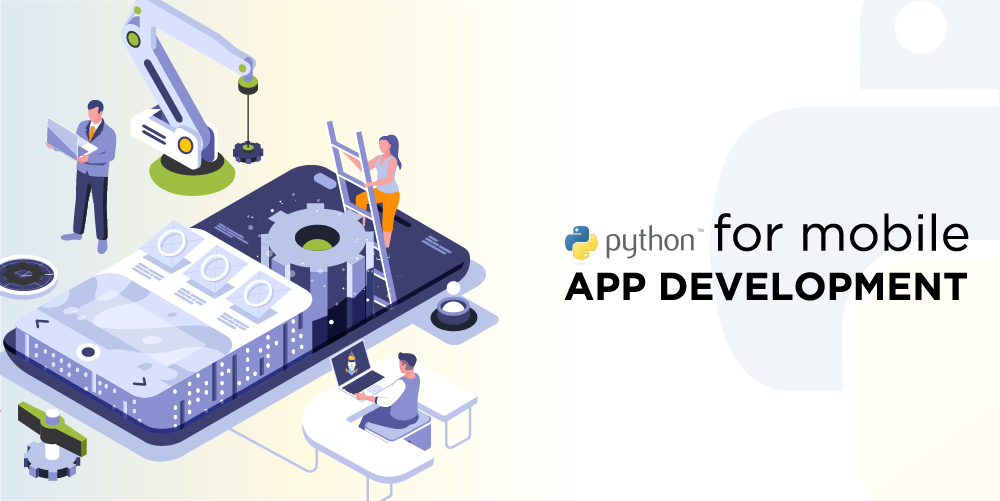 Python for Mobile App Development - Incentius Blog